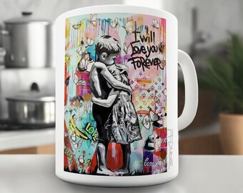 Banksy, I Will Love You Forever Gift Mug - For someone special