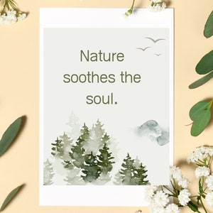 Natures Soothes the Soul printable