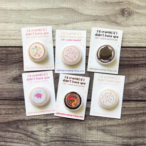 Me desmoronaría si no te tuviera Botón o imán de galleta de 1,25" / Tarjetas del día de San Valentín / Día de San Valentín