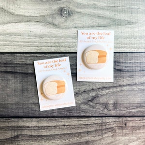 You Are The Loaf Of My Life 1.25&quot; Bread Loaf Button Pin or Magnet | Valentine&#39;s Day Cards | Valentine&#39;s Day