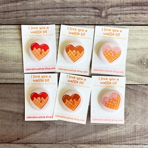 I Love You A Waffle Lot 1.25&quot; Waffle Button Pin or Magnet | Valentine&#39;s Day Cards | Valentine&#39;s Day
