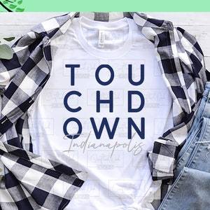 Touchdown Indianapolis Football SVG cut file, touch down SVG, game day season SVG, png for sublimation