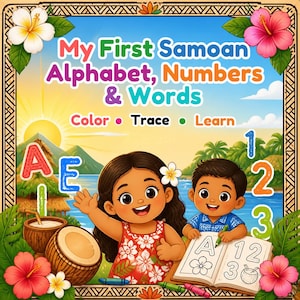 May include: A book cover titled My First Samoan Alphabet, Numbers & Words with the subtitle Color, Trace, Learn. The illustration features two children, a tropical island landscape, a drum, and a coconut drink, framed by hibiscus flowers.