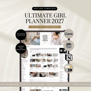 Op de afbeelding: Een digitale Notion-sjabloon genaamd Ultimate Girl Planner 2027, met een neutraal kleurenpalet, gedateerd voor 2026 en 2027. De interface bevat een dashboard met maandelijkse secties, een videotutorial, Canva-integratie en dag- of nachtmodusopties.