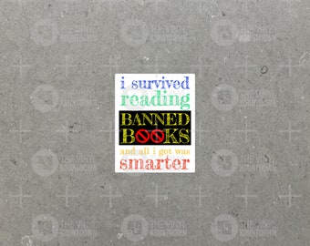 I Survived Reading Banned Books! | Fight Censorship | Liberal, Anti-Christian Nationalist | Social Justice| High Quality Vinyl Sticker