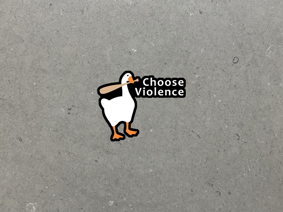 Choose Violence Funny Goose Sticker for Laptop, Water Bottle, Phone