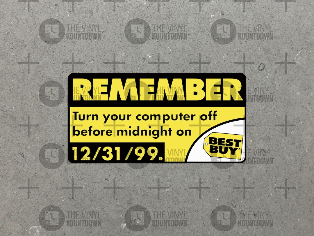 Y2K Reminder Turn off Your Computer 12/31/99 Funny Sticker for Laptop