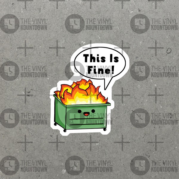 Dumpster Fire This Is Fine | Funny Dumpster Fire Meme Sticker for Water Bottle, Laptop Phone, Computer | High Quality Vinyl Sticker
