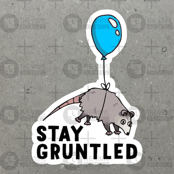 Possum Balloon Stay Gruntled | Funny Meme Sticker For Laptop, Bottle, Hydroflask, Phone, Hard Hat, Toolbox, Car | High Quality Vinyl Sticker