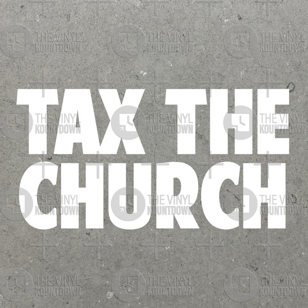 Tax The Church | Pro-BLM! Pro LGBTQ+, Pro-Equality! | Liberal, Rational, Democrat Sticker | High Quality Permanent Vinyl Decal