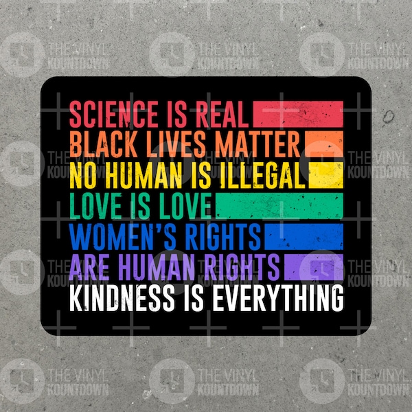 Science is Real, Black Lives Matter, Love is Love | Pro Feminist, Equality, Social Justice | High Quality Vinyl Sticker