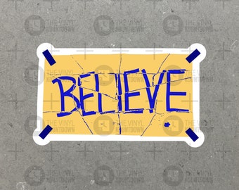 Believe! | Ripped Inspirational Lasso Sticker for Laptop, Water Bottle, Phone, Toolbox, Hydro Flask | High Quality Vinyl Sticker