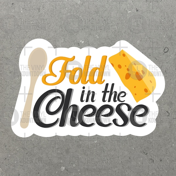 Fold in The Cheese | Funny Schitt's Creek Sticker For Laptop, Bottle, Hydroflask, Phone, Hard Hat, Toolbox | High Quality Vinyl Sticker