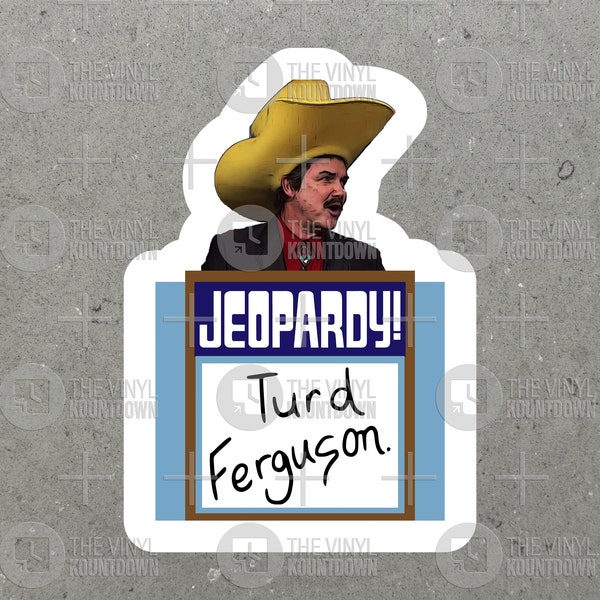 Turd Ferguson Podium Funny Hat | SNL Celebrity Jeopardy Sticker for Bottle, Hard Hat, Toolbox, Computer, Flask | High Quality Vinyl Sticker