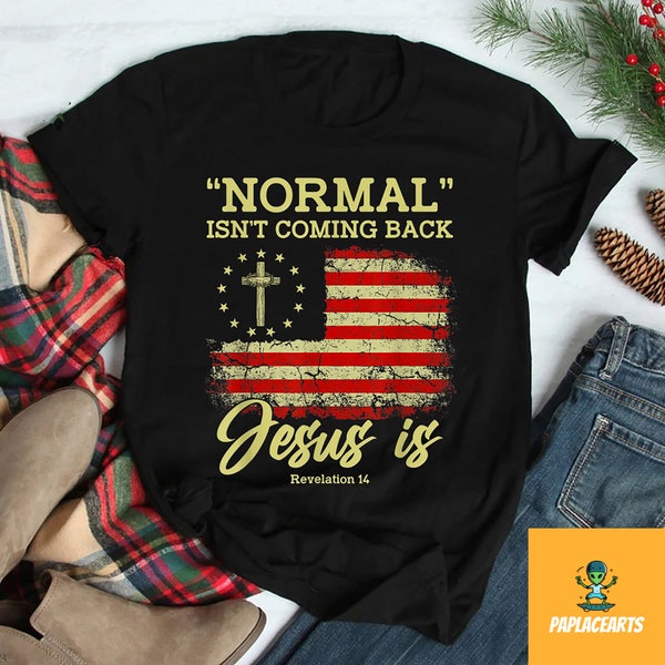 Normaal komt niet terug Jezus is openbaring T-shirt, Bijbelvers shirt, Amerikaanse vlag vintage shirt, religieuze unisex shirt, christelijke tee