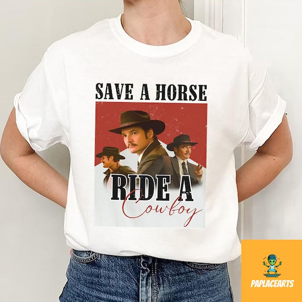 Save A Horse Ride A Cowboy Pedro Pascal T-Shirt, Agent Whiskey Shirt, Kingsman Vintage Shirt, Pedro Pascal Shirt, Daddy’s Girl Shirt