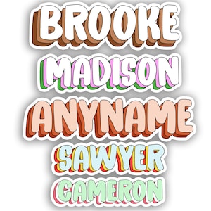 May include: Five colorful stickers with names written in a retro style font. The names are Brooke, Madison, Anyname, Sawyer, and Cameron.