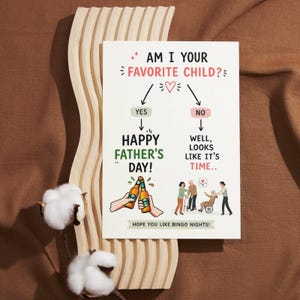 May include: A white Father's Day card with the text "AM I YOUR FAVORITE CHILD?" and a flowchart. The "YES" path leads to "HAPPY FATHER'S DAY!" with beer bottles. The "NO" path leads to "WELL, LOOKS LIKE IT'S TIME..."