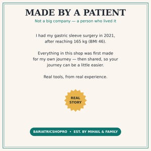 May include: A white informational graphic with dark text reading MADE BY A PATIENT, Not a big company, I had my gastric sleeve surgery in 2021, after reaching 165 kg (BMI 46), Everything in this shop was first made for my own journey, Real tools, from real experience, a yellow starburst icon with REAL STORY, and a green button with BARIATRICSHOPRO EST. BY MIHAIL & FAMILY.