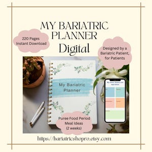 May include: A digital bariatric planner with the text "My Bariatric Planner" on the cover. The planner is spiral-bound and includes a phone displaying a planner app. The image also includes text that says "Puree Food Period Meal Ideas (2 weeks)".