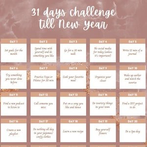 Könnte beinhalten: Ein rosa-goldener, druckbarer 31-Tage-Challenge-Kalender mit täglichen Aktivitäten, die vor dem neuen Jahr erledigt werden sollen. Der Kalender ist in 31 Quadrate unterteilt, jedes mit einer anderen Aktivität. Zu den Aktivitäten gehören: Ziele setzen, Yoga üben, ein Lieblingsessen kochen, den Kleiderschrank organisieren, früh aufwachen, einen neuen Podcast finden, jemanden anrufen, den man vermisst, ein Lied auflegen und tanzen, touristische Dinge in der Stadt unternehmen, ein DIY-Projekt finden, eine neue Playlist erstellen, den ganzen Tag im Pyjama nichts tun, ein neues Rezept lernen, sich Blumen kaufen und einen Wellness-Tag einlegen.