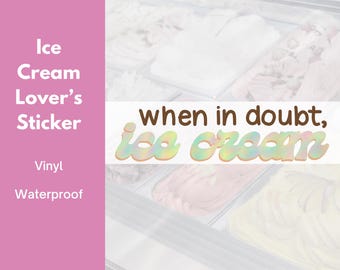 En caso de duda, calcomanía de vinilo de helado: un regalo ideal para los amantes de los postres. Arte gastronómico a mano, resistente al agua, para cuadernos, botellas y más.
