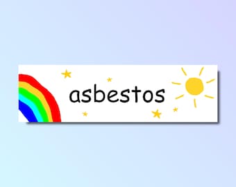May include: A white banner with a rainbow, a sun, and stars. The word "asbestos" is written in black letters.