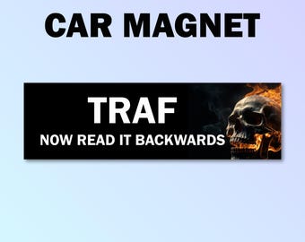 TRAF now read it backwards bumper magnet, fart car magnet, funny car decal, funny gift, funny meme bumper magnet, funny car magnet
