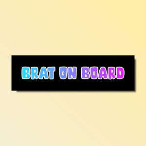 Brat on board bumper sticker, brat bumper sticker, funny bumper sticker, silly genz z meme sticker, offensive car sticker, waterproof