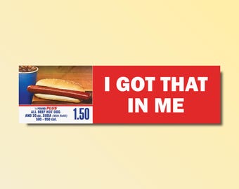I got that dog in me bumper sticker, hot dog sticker, funny bumper sticker, silly genz z meme sticker, offensive car sticker, waterproof