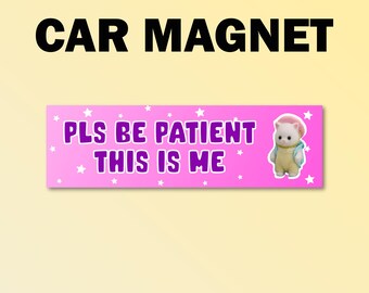 Ha tålamod, det här är jag, stötfångarmagnet, bilmagnet med dålig förare, rolig bildekal, rolig present, rolig meme-stötfångarmagnet, rolig bilmagnet