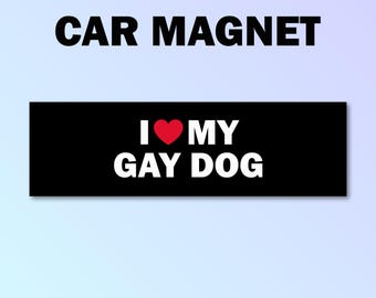 Imán para parachoques con la frase "Amo a mi perro gay", imán para coche con la frase "Amo a mi perro gay", calcomanía divertida para coche, regalo divertido, imán para parachoques con meme divertido, imán divertido para coche.