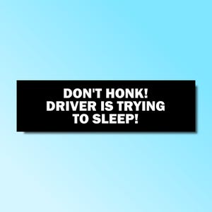Nicht hupen! Fahrer versucht zu schlafen! Lustiger Autoaufkleber, Genz z z meme Aufkleber, lustiger Aufkleber, wasserfest