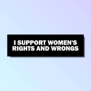 Puede incluir: Texto en blanco y negro sobre un rectángulo negro que dice "Apoyo los derechos y los errores de las mujeres".