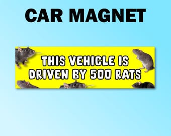 May include: Yellow car magnet with the text "This vehicle is driven by 500 rats" and images of rats around the text.