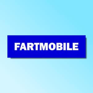 Fartmobile bumper sticker, funny bumper sticker, silly genz z meme sticker, offensive car sticker, waterproof