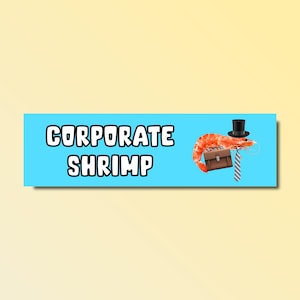 Corporate shrimp bumper sticker, sticker for coworker, matrix sticker, funny bumper sticker, silly genz z meme sticker, offensive sticker