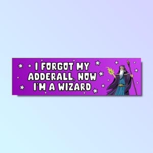 Ho dimenticato il mio adderall, ora sono un adesivo paraurti mago, adesivo paraurti divertente, adesivo meme stupido genz z, adesivo auto offensivo, meme mago