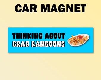 Thinking about crab rangoons bumper magnet, crab rangoons car magnet, funny car decal, funny gift, funny meme bumper magnet, funny car
