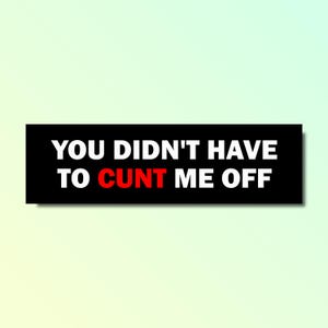 You must have to cut me off Aufkleber, lustiges paar Aufkleber, beleidigendes genz z meme Motiv, beleidigendes genz z meme Motiv, Autoaufkleber beleidigend