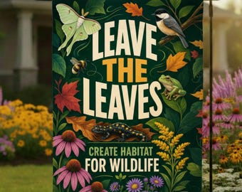 Leave The Leaves Garden Flag | Luna Moth, Frog & Leaf Litter Wildlife Habitat Yard Flag | No Mow Native Garden Gift for Nature Lovers