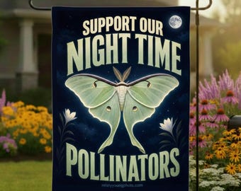 Support Our Night Time Pollinators Garden Flag | Luna Moth Night Garden Yard Flag | Pollinator Garden Decor Gift for Nature Lovers
