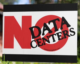 No Data Centers Sign, Anti Data Center Yard Sign, Protest Sign, Stop Data Centers Sign, Sustainable Living Activism Sign, Save the Planet
