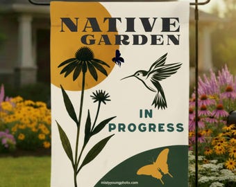 Native Garden Flag, Native Garden In Progress Pollinator Yard Flag, Hummingbird Bee Butterfly Garden Decor, Native Plant Lover Gift