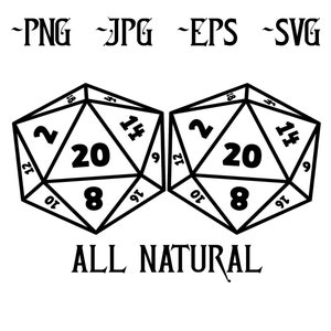 May include: Two black and white twenty-sided dice with the numbers 2, 8, 9, 10, 12, 14, 16, and 20. The text "ALL NATURAL" is below the dice.