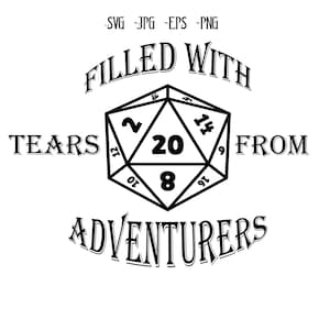Dungeons and Dragons SVG, gefüllt mit Tränen von Abenteurern, DM Geschenkidee, druckbare Datei, digitaler Download, Geeky SVG, Print on Demand