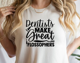 Funny Dentist Gift - Dentist T Shirt - Smile Dentist Shirt - Funny Dentist Shirt - Best Dentist Ever