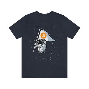 Funny Bitcoin To The Moon Shirt. HODL Bitcoin, Get Rich Or Go Broke Investing, Bitcoin Apparel, Astronaut Bitcoin Flag In Space To The Moon image 4