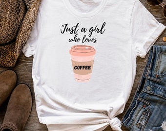 Coffee Lover Gift, Coffee Shirt, Girls That Love Coffee, Women's Coffee T-shirt, Coffee Graphic Tee, Funny Coffee Tee, Gift for Her