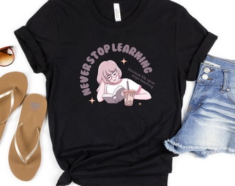 Teacher Shirt, Teacher Gift Ideas, Never Stop Learning Women Anime, Teacher Quote Shirt, Cute Teacher Shirt, Motivational Quotes Tee